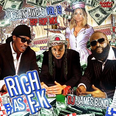 JUGGLIN' AWDAZ 13 (RICH AS F..K) - HIP HOP SHOWCASE JUGGLIN' AWDAZ 13 (RICH AS F..K) - HIP HOP SHOWCASE
