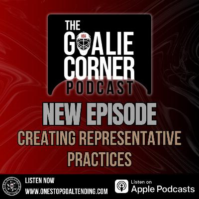 Creating Representative Practice Plans | The Goalie Corner Podcast Ep 104
