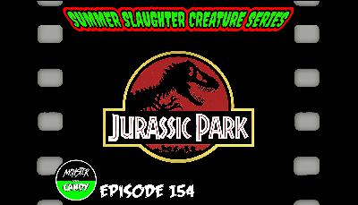 Episode 154: SUMMER SLAUGHTER SERIES - Jurassic Park (1993)