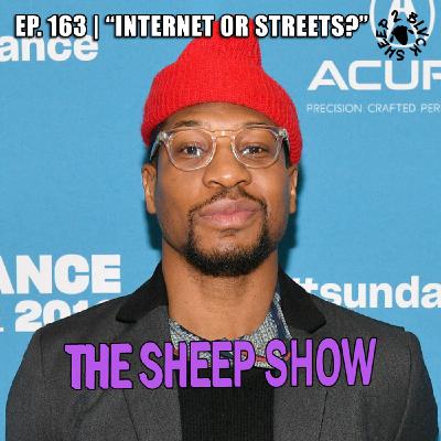 Ep. 163 - Internet or Streets