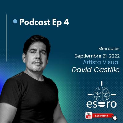 Estro Episodio 04 David Castillo | Arte Visual, Conversador Ecuatoriano y constante aprendiz de arte Estro Episodio 04 David Castillo | Arte Visual, Conversador Ecuatoriano y constante aprendiz de arte