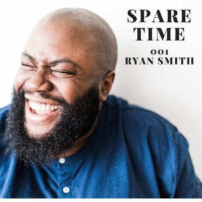 Spare Time 001 - Ryan Smith Spare Time 001 - Ryan Smith