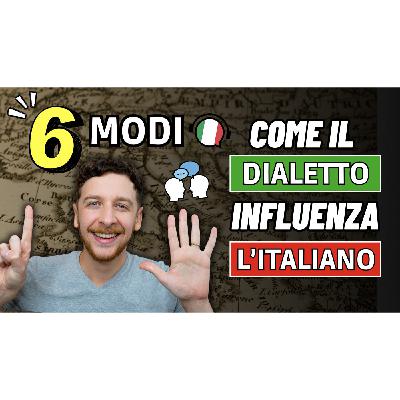 Episode 697: 6 Modi in cui il Dialetto Influenza l’Italiano Che Usi Tu | Imparare l’Italiano