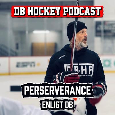 DB Hockey Podcast - Perserverance enligt DB DB Hockey Podcast - Perserverance enligt DB