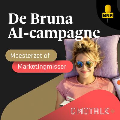 Meesterzet of Marketingmisser: de AI-campagne van Bruna