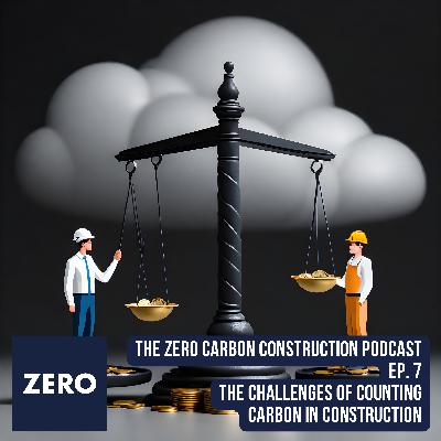 The Challenges of Counting Carbon in Construction (Live from Dublin)