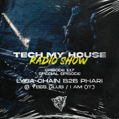 EP117 | Lysa Chain B2B Phari @ Yees Club | I AM Spazio Eventi (IT)