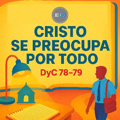 Cristo Se Preocupa Por Todo - DyC 78-79 Cristo Se Preocupa Por Todo - DyC 78-79