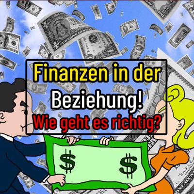 FINANZEN IN DER BEZIEHUNG! | WIE GEHT ES RICHTIG?