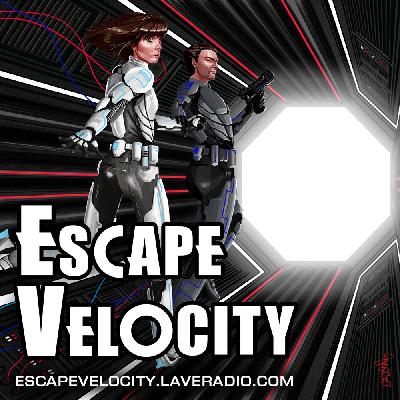 Escape Velocity Ep 6: Valiance