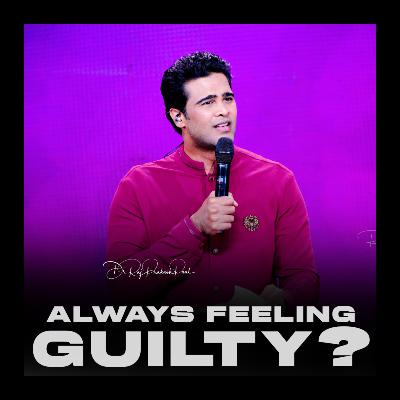 Always feeling guilty? Always feeling guilty?