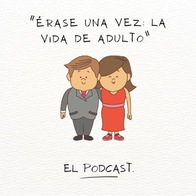 “Érase una vez: La Vida de Adulto” “Érase una vez: La Vida de Adulto”