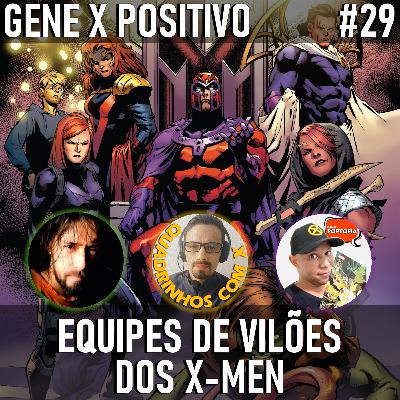 EP29 Equipes de Vilões dos X-Men EP29 Equipes de Vilões dos X-Men