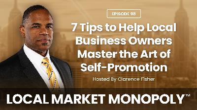 7 Tips to Help Local Business Owners Master the Art of Self-Promotion
