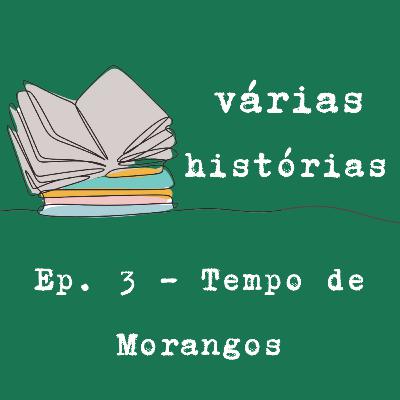 3 - Tempo de Morangos 3 - Tempo de Morangos