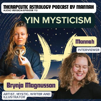 #112 - Brynja Magnusson - Yin Mysticism - A Hypothesis on the Unknowable and Dark Half of All Things
