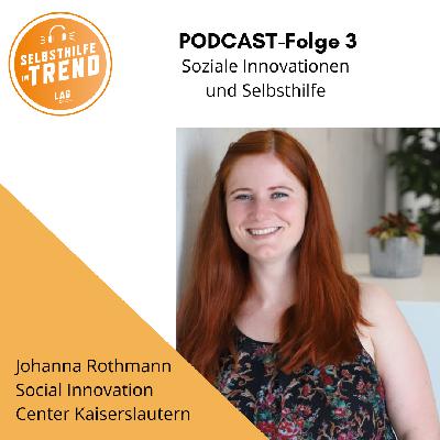 Folge 3: Soziale Innovationen und Selbsthilfe Folge 3: Soziale Innovationen und Selbsthilfe