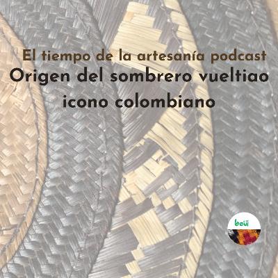 El origen del sombrero vueltiao, icono colombiano