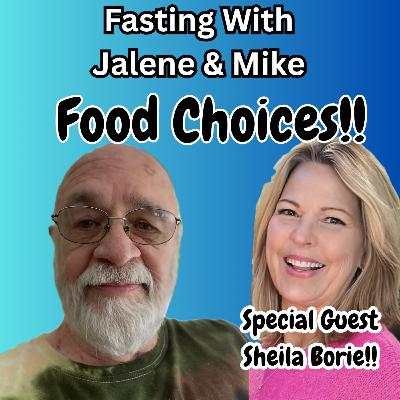 Episode 26 - Sheila Borie and Food Choices Episode 26 - Sheila Borie and Food Choices