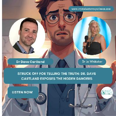 Struck Off for Telling the Truth: Dr. Dave Cartland Exposes the Hidden Dangers