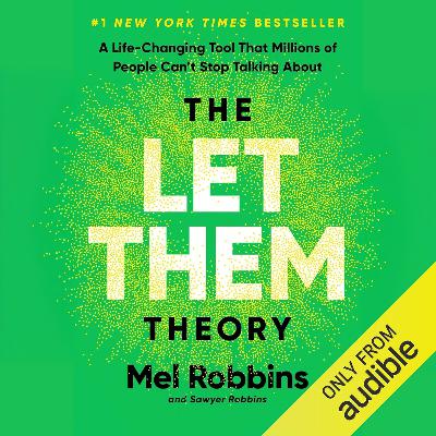 The Let Them Theory: Reclaiming Personal Power - Mel Robbins