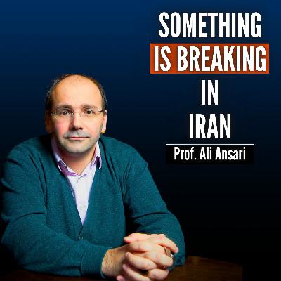 #74 Ali Ansari: Iran Is Collapsing from Within: This Is What Comes Next