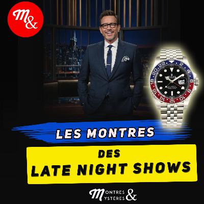 Les montres des Late Night Show : Episode 63