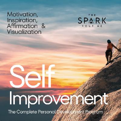 The Spark Routine - Positive Thinking: Embracing a Growth Mindset, How to Overcome Challenges