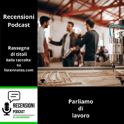 Podcast che trattano di lavoro: "I lavori del futuro" e "Colazione di Lavoro"