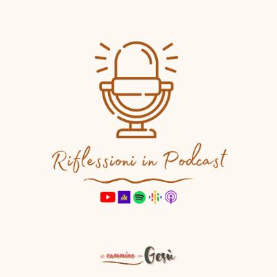 Ep.24 - Continuare a camminare - Riflessioni in Podcast