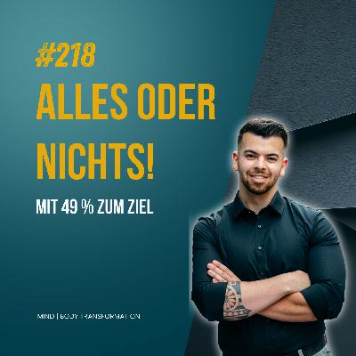 #218 Das ALLES-ODER-NICHTS-Spiel: Warum selbst 49 % besser sind als Perfektion! #218 Das ALLES-ODER-NICHTS-Spiel: Warum selbst 49 % besser sind als Perfektion!