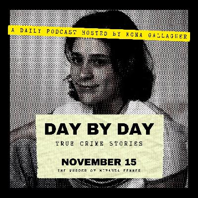 November 15 – The Murder of Miranda Fenner