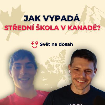 Ve 13ti letech na střední školu do Kanady?! | Svět na dosah
