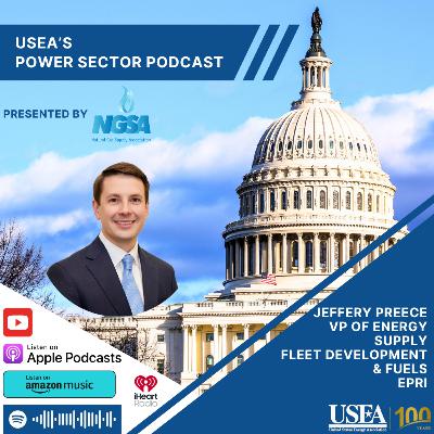 USEA Power Sector Podcast Episode 159: EPRI VP of Energy Supply for Fleet Development & Fuels Jeffery Preece