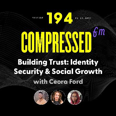 194 | Building Trust: Identity Security & Social Growth