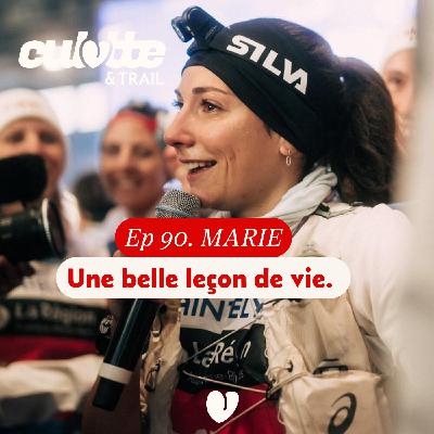 EP 90. MARIE GONCALVES " UNE BELLE LECON DE VIE" EP 90. MARIE GONCALVES " UNE BELLE LECON DE VIE"
