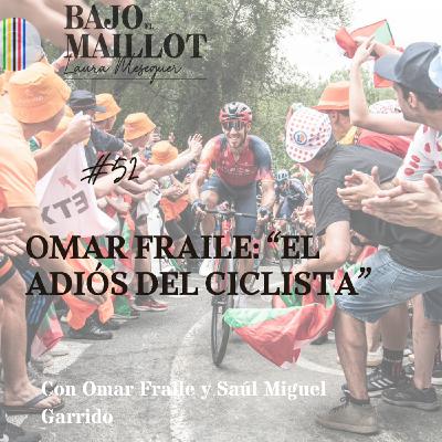 S3 Ep52: Episodio 52: Omar Fraile: "El adiós del ciclista".