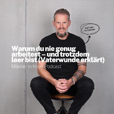 #053 Warum du nie genug arbeitest - und trotzdem leer bist (Vaterwunde erklärt) #053 Warum du nie genug arbeitest - und trotzdem leer bist (Vaterwunde erklärt)