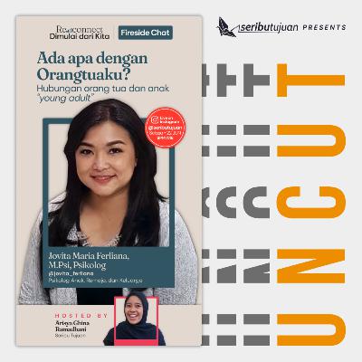 Fireside Chat: Ada Apa dengan Orangtuaku? w/ Jovita Maria Ferliana, M.Psi, Psikolog