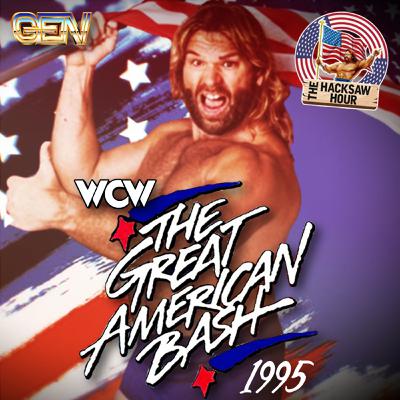 Episode 137: The Hacksaw Hour - Great American Bash 1995 Episode 137: The Hacksaw Hour - Great American Bash 1995