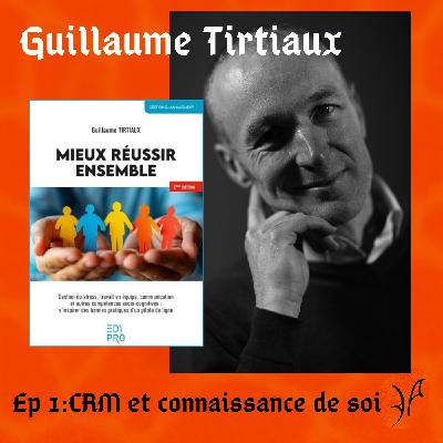 Mieux réussir ensemble: CRM et connaissance de soi Mieux réussir ensemble: CRM et connaissance de soi