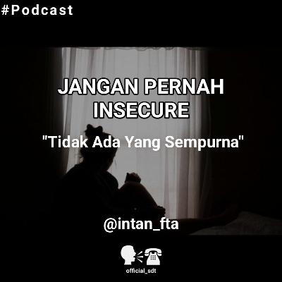 Eps 17 - Jangan Pernah Insecure