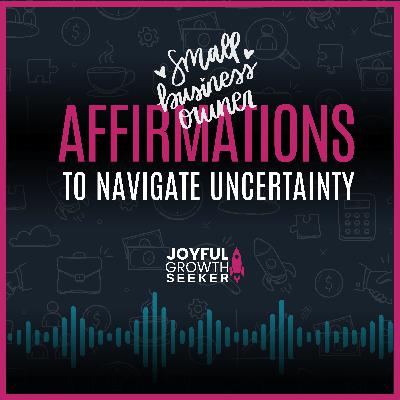 Affirmations for Navigating Uncertainty in Business