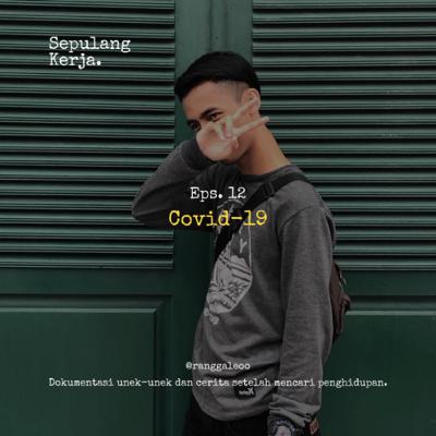 Eps.12 : Covid-19