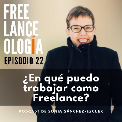 ¿En qué puedo trabajar como Freelance? S2E22