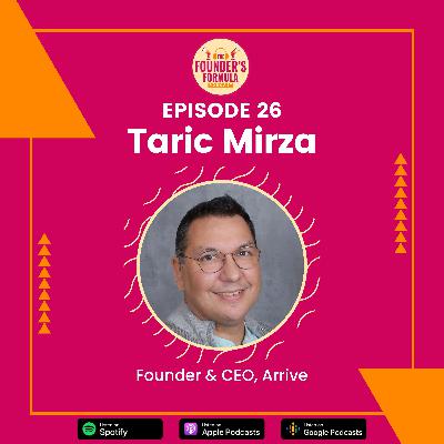 Episode 26: Key Components to User Acquisition with Taric Mirza (Founder & CEO at Arrive)