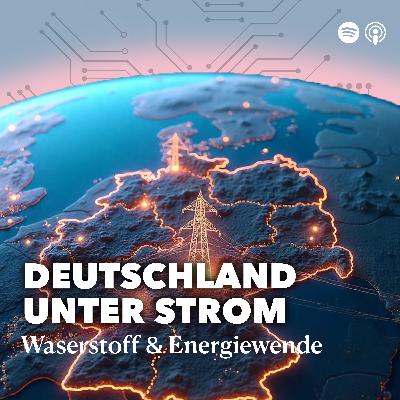 Deutschland unter Strom – Wasserstoff und die Energiewende Deutschland unter Strom – Wasserstoff und die Energiewende