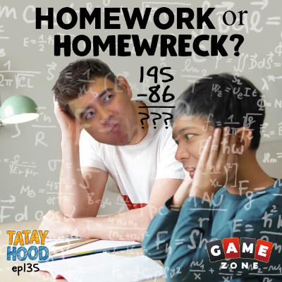 #135 - Homework o Homewreck?