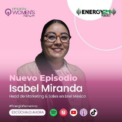 Las etiquetas me han servido de impulso para aferrarme a lo que me gusta: Isabel Miranda (ENEL México) Las etiquetas me han servido de impulso para aferrarme a lo que me gusta: Isabel Miranda (ENEL México)