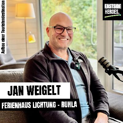 Jan Weigelt (Ferienhaus Lichtung): Eine Stunde, die den Thüringer Wald veränderte! (#54)